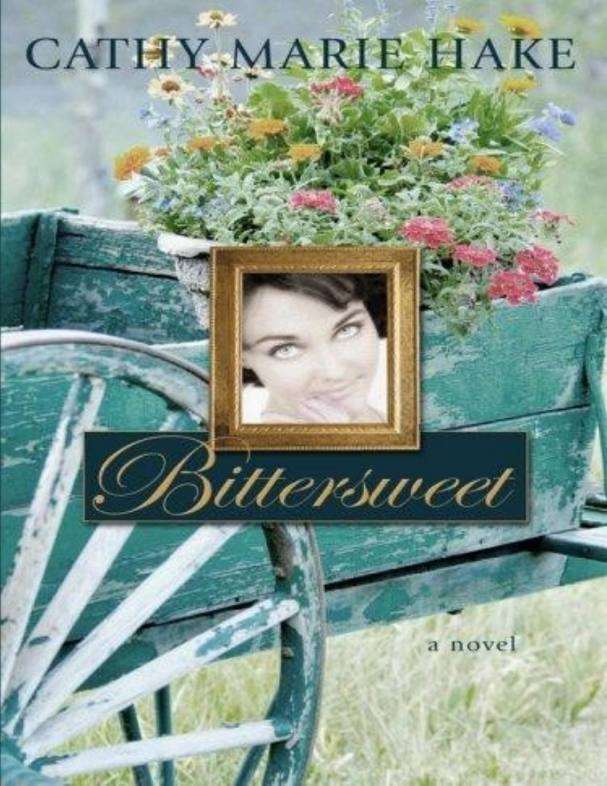 Bittersweet Cathy Marie Hake