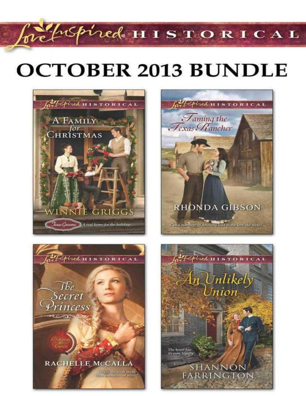 Love Inspired Historical October 2013 Bundle A Family For Christmasthe Secret Princesstaming The Texas Rancheran Unlikely Union Winnie Griggs Rachelle Mccalla Rhonda Gibson Shannon Farrington