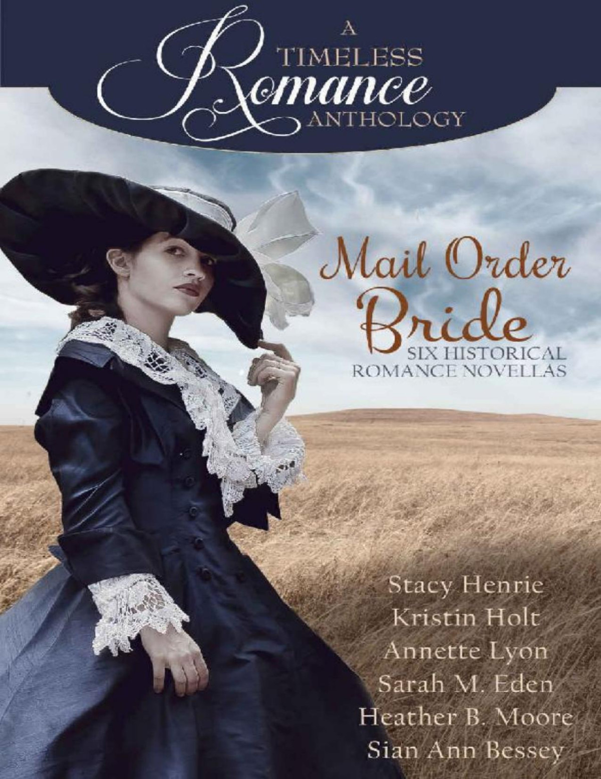 Mail Order Bride Collection A Timeless Romance Anthology Book 16 Stacy Henrie Kristin Holt Annette Lyon Sarah M Eden Heather B Moore Sian Ann Bessey
