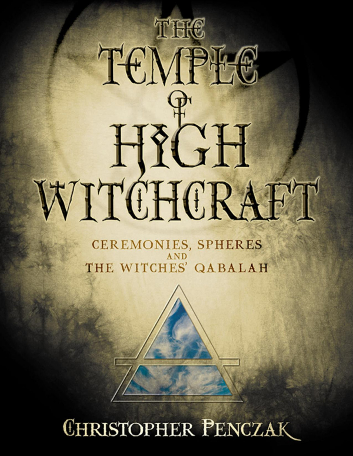 The Temple Of High Witchcraft Christopher Penczak