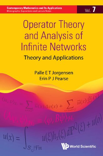 Operator Theory And Analysis Of Infinite Networks Contemporary Mathematics And Its Applications Monographs Expositions And Lecture Notes Palle Jorgensen
