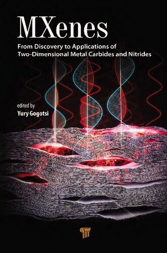 Mxenes From Discovery To Applications Of Twodimensional Metal Carbides And Nitrides Yury Gogotsi
