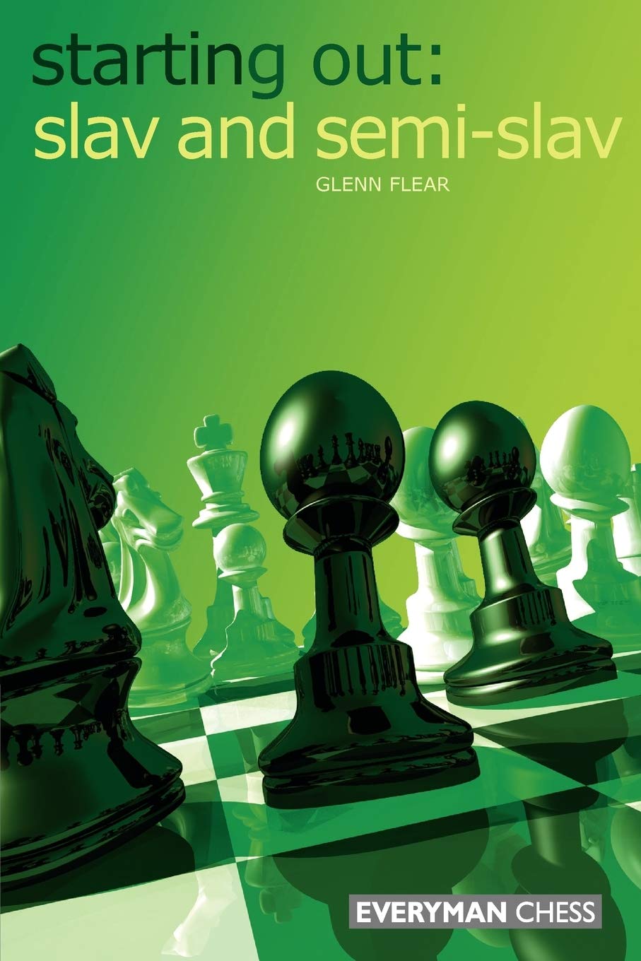 Starting Out Slav Semislav Starting Out Everyman Chess 1st Edition Glenn Flear