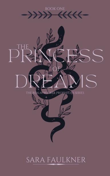 The Princess Of Dreams The Realm Walker Prophecies Book 1 Sara Faulkner