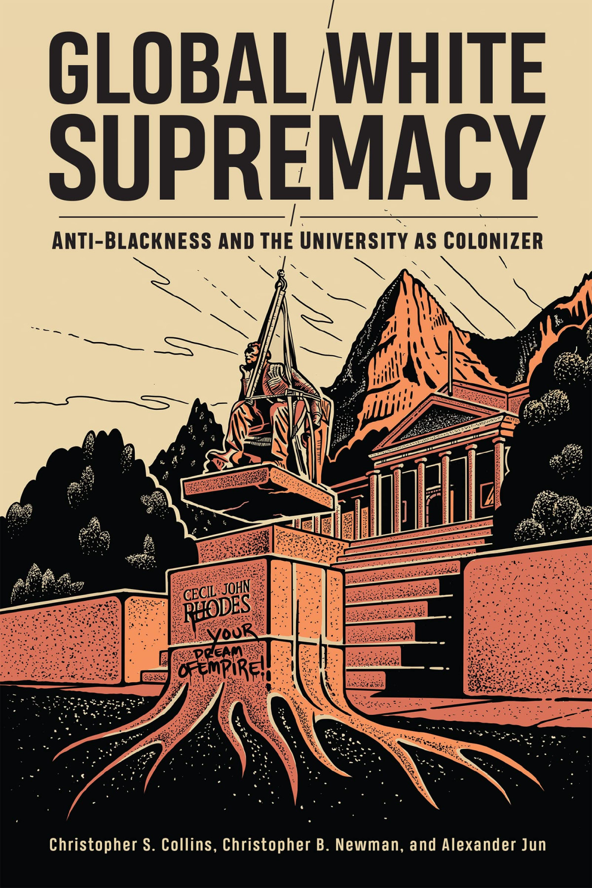 Global White Supremacy Antiblackness And The University As Colonizer Christopher S Collins