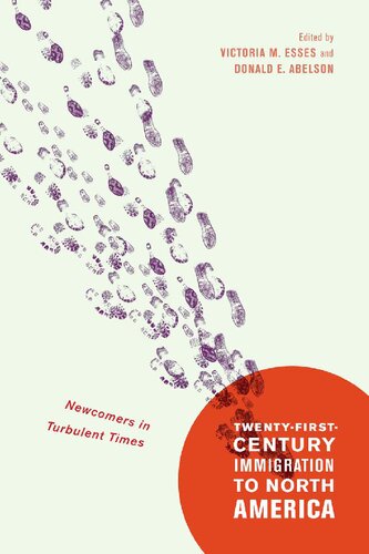 Twentyfirstcentury Immigration To North America Newcomers In Turbulent Times 1st Edition Victoria M Esses Editor