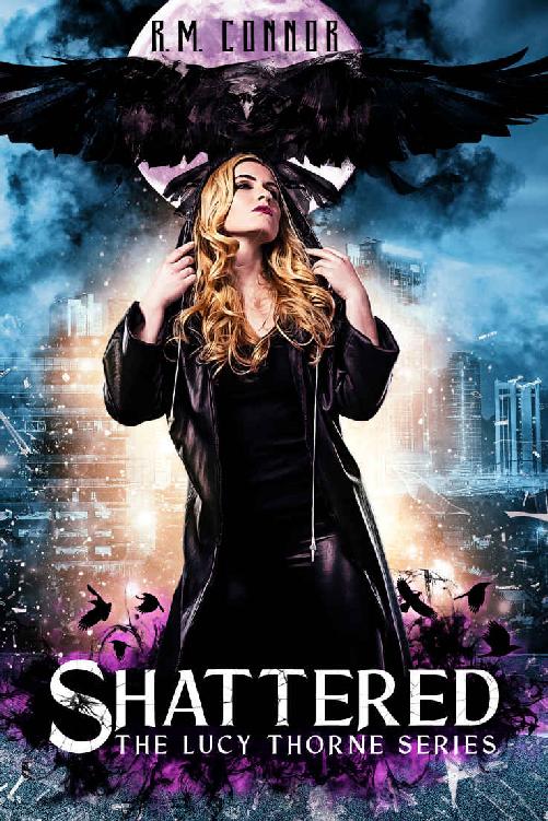 Shattered The Lucy Thorne Series Book 1 1st Edition Rm Connor