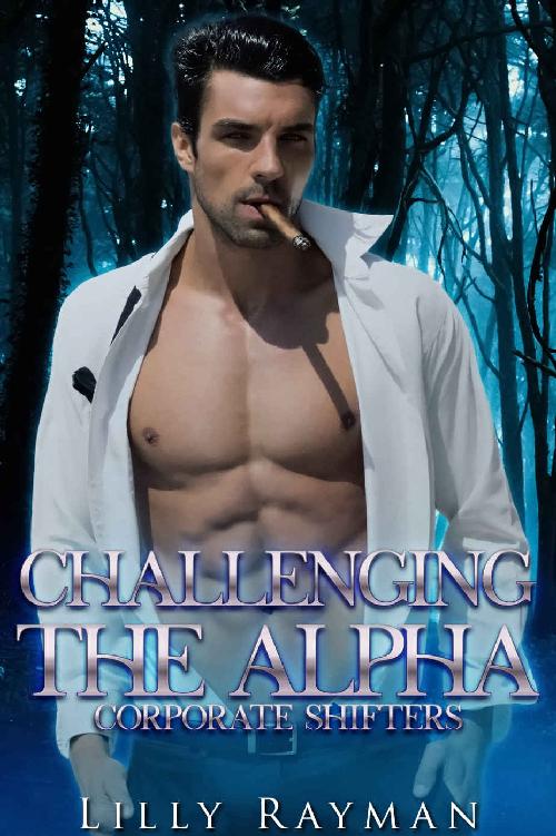 Challenging The Alpha Corporate Shifters Lilly Rayman