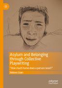 Asylum And Belonging Through Collective Playwriting How Much Home Does A Person Need Helene Grn