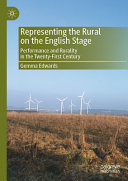 Representing The Rural On The English Stage Performance And Rurality In The Twentyfirst Century Gemma Edwards