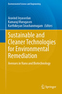 Sustainable And Cleaner Technologies For Environmental Remediation Avenues In Nano And Biotechnology Aravind Jeyaseelan