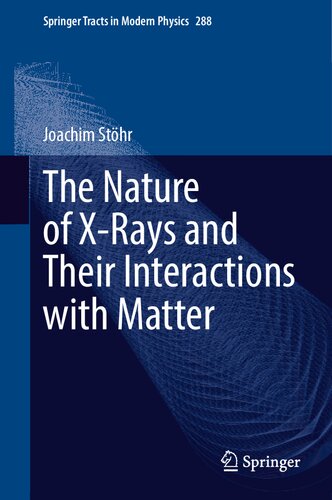 The Nature Of Xrays And Their Interactions With Matter Joachim Sthr