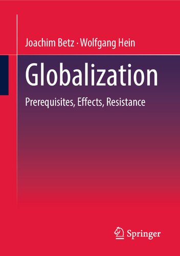 Globalization Prerequisites Effects Resistances Joachim Betz
