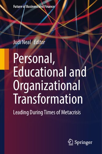 Personal Educational And Organizational Transformation Leading During Times Of Metacrisis Judi Neal