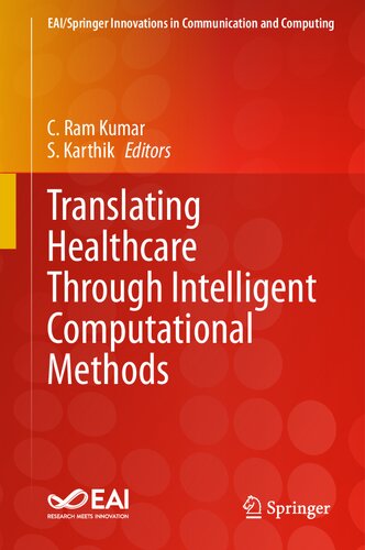 Translating Healthcare Through Intelligent Computational Methods C Ram Kumar