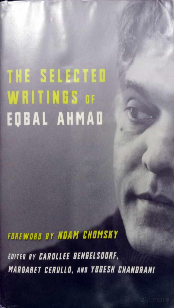 The Selected Writings Of Eqbal Ahmad Eqbal Ahmad
