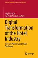 Digital Transformation Of The Hotel Industry Theories Practices And Global Challenges Jorge Marques