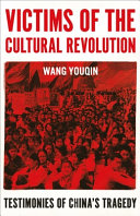 Victims Of The Cultural Revolution Testimonies Of Chinas Tragedy Youqin Wang