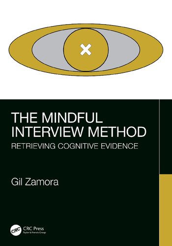 The Mindful Interview Method Retrieving Cognitive Evidence Gil Zamora