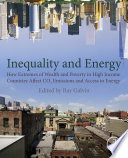 Inequality And Energy How Extremes Of Wealth And Poverty In High Income Countries Affect Co2 Emissions And Access To Energy Ray Galvin