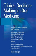 Clinical Decisionmaking In Oral Medicine A Concise Guide To Diagnosis And Treatment Alan Roger Santossilva