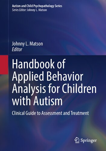Handbook Of Applied Behavior Analysis For Children With Autism Clinical Guide To Assessment And Treatment 1st Edition Johnny L Matson