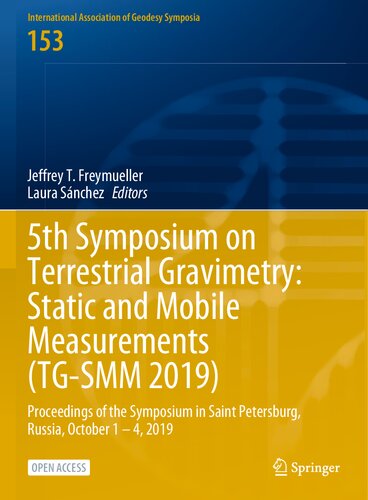 5th Symposium On Terrestrial Gravimetry Static And Mobile Measurements Tgsmm 2019 Proceedings Of The Symposium In Saint Petersburg Russia October 1 4 2019 1st Edition Jeffrey T Freymueller