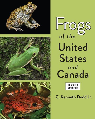 Frogs Of The United States And Canada 2nd Edition C Kenneth Dodd Jr