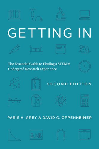 Getting In The Essential Guide To Finding A Stemm Undergrad Research Experience 2nd Edition Paris H Grey