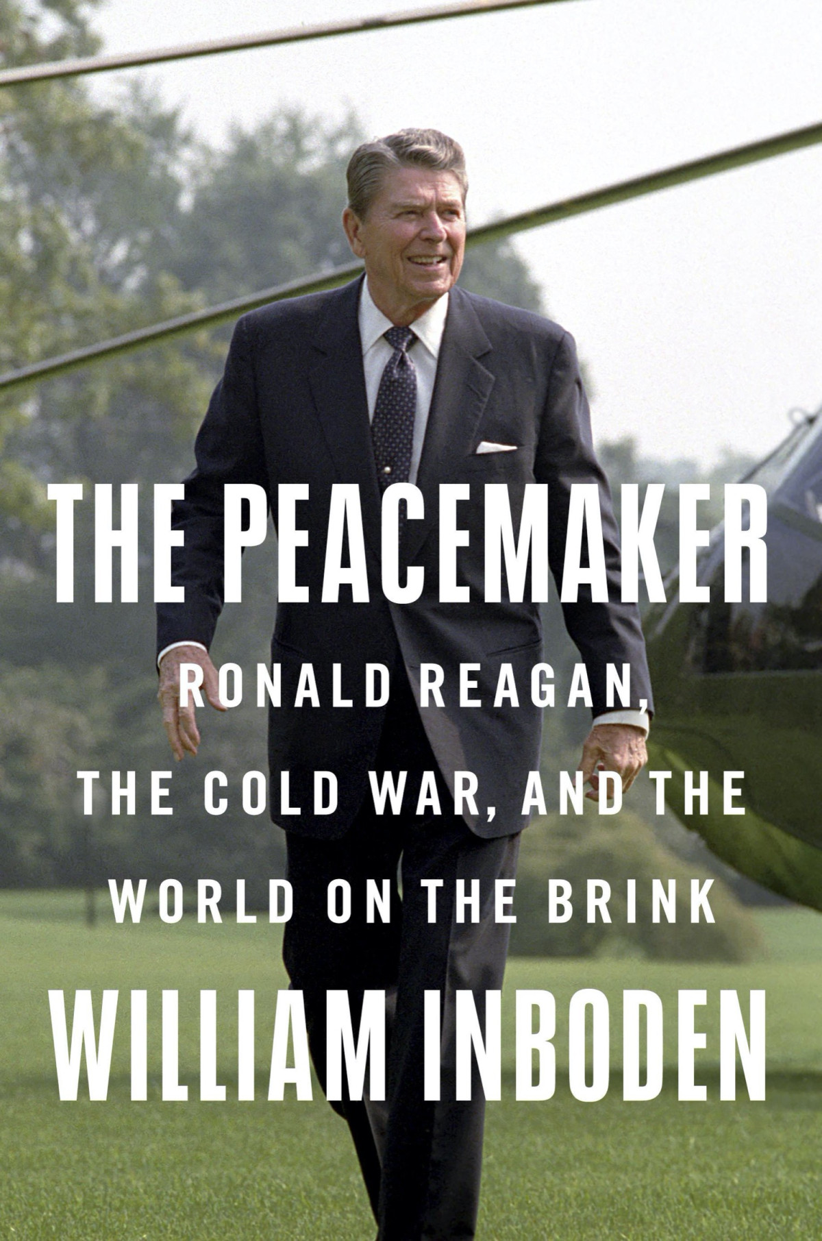 The Peacemaker Ronald Reagan The Cold War And The World On The Brink William Inboden