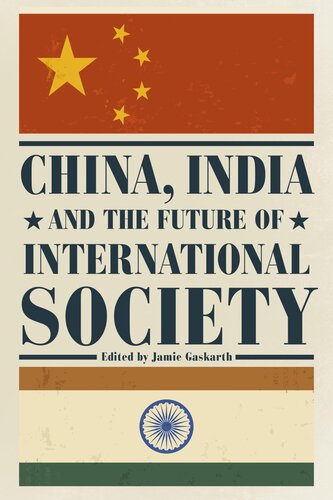 China India And The Future Of International Society Illustrated Jamie Gaskarth Editor