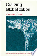 Civilizing Globalization Revised And Expanded Edition A Survival Guide Richard Sandbrook