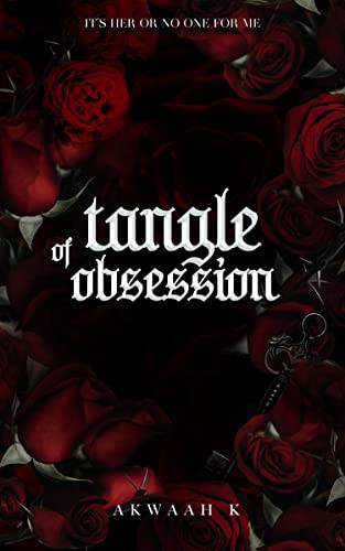 Tangle Of Obsession Akwaah K