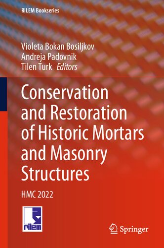 Conservation And Restoration Of Historic Mortars And Masonry Structures Hmc 2022 1st Edition Violeta Bokanbosiljkov