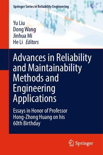 Advances In Reliability And Maintainability Methods And Engineering Applications Essays In Honor Of Professor Hongzhong Huang On His 60th Birthday Yu Liu