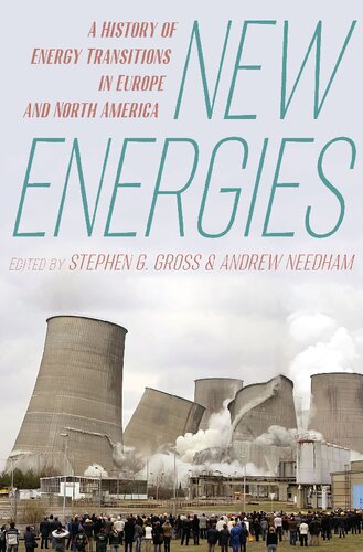 New Energies A History Of Energy Transitions In Europe And North America Stephen Gross