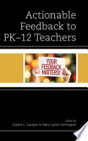 Actionable Feedback For Pk12 Teachers Alyson L Lavigne Mary Lynne Derrington