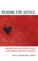 Reading For Justice Engaging Middle Level Readers In Social Action Through Young Adult Literature Ashley S Boyd