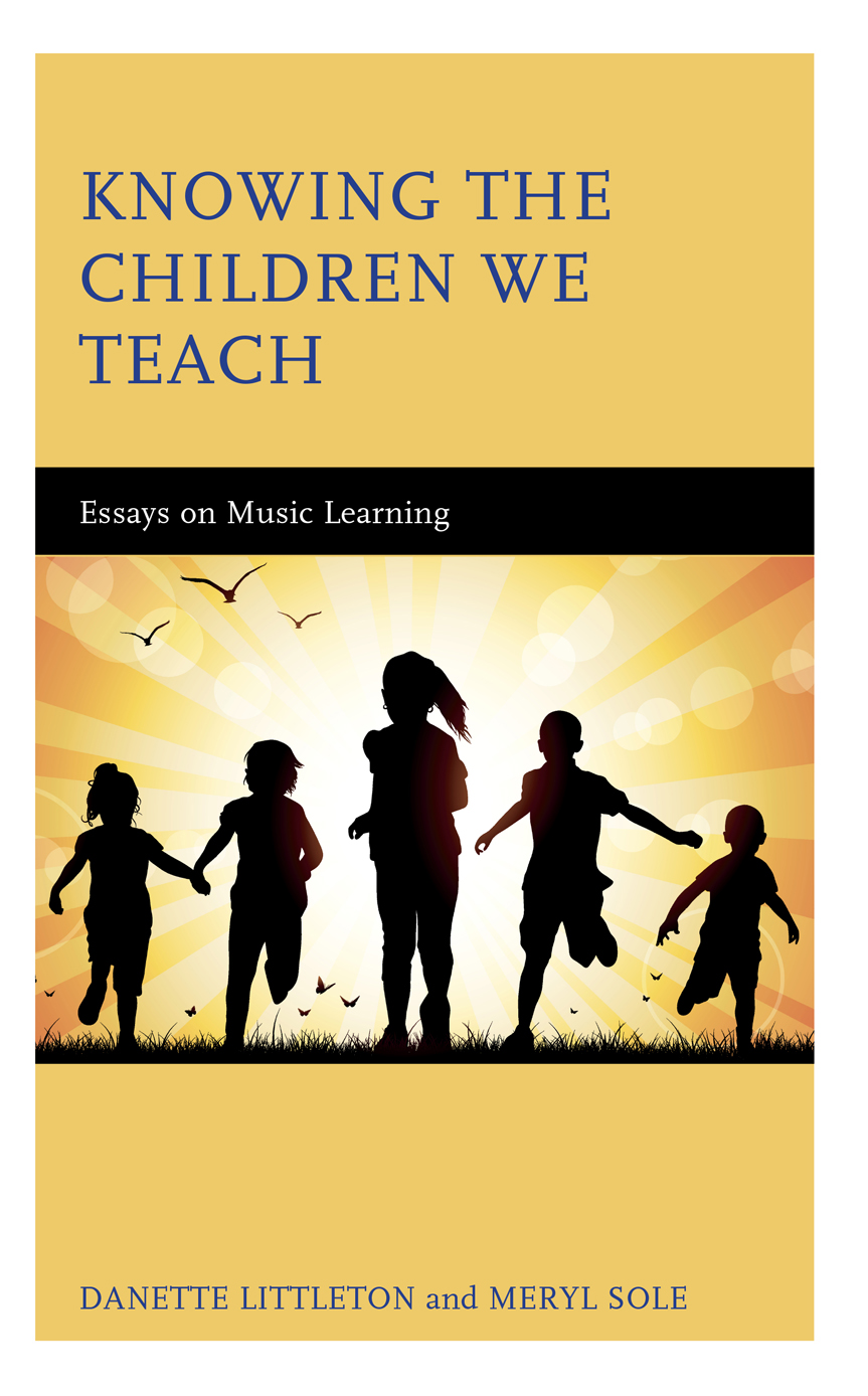 Knowing The Children We Teach Essays On Music Learning Danette Littleton