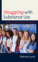 Struggling With Substance Use Supporting Students Social Emotional Learning Deborah Lynch