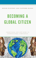 Becoming A Global Citizen Traditional And New Paths To Intercultural Competence Dinah Dantoni