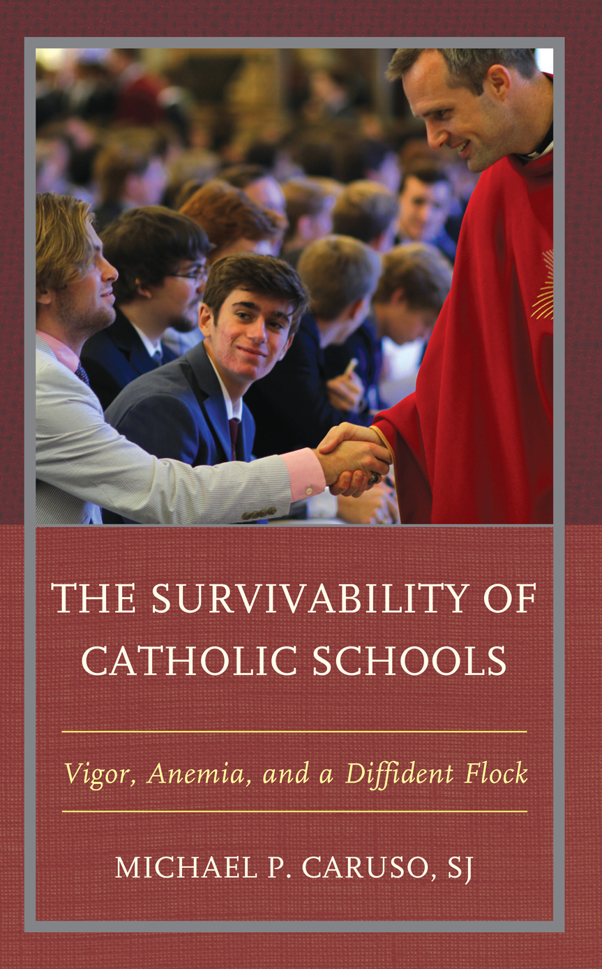 The Survivability Of Catholic Schools Vigor Anemia And A Diffident Flock Michael P Caruso