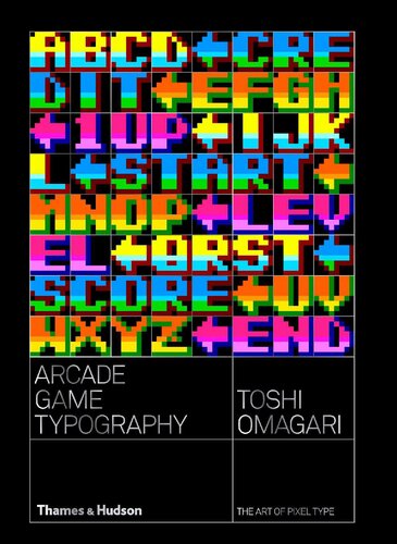 Arcade Game Typography The Art Of Pixel Type Toshi Omagri