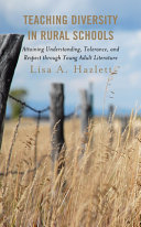Teaching Diversity In Rural Schools Attaining Understanding Tolerance And Respect Through Young Adult Literature Lisa A Hazlett