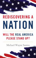 Rediscovering A Nation Will The Real America Please Stand Up Michael Wayne Santos