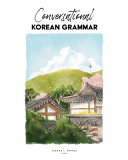 Conversational Korean Grammar Katarina Pollock Chelsea Guerra