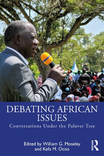 Debating African Issues Conversations Under The Palaver Tree William G Moseley
