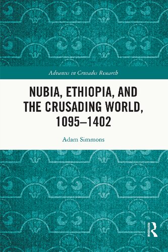Nubia Ethiopia And The Crusading World 10951402 Adam Simmons