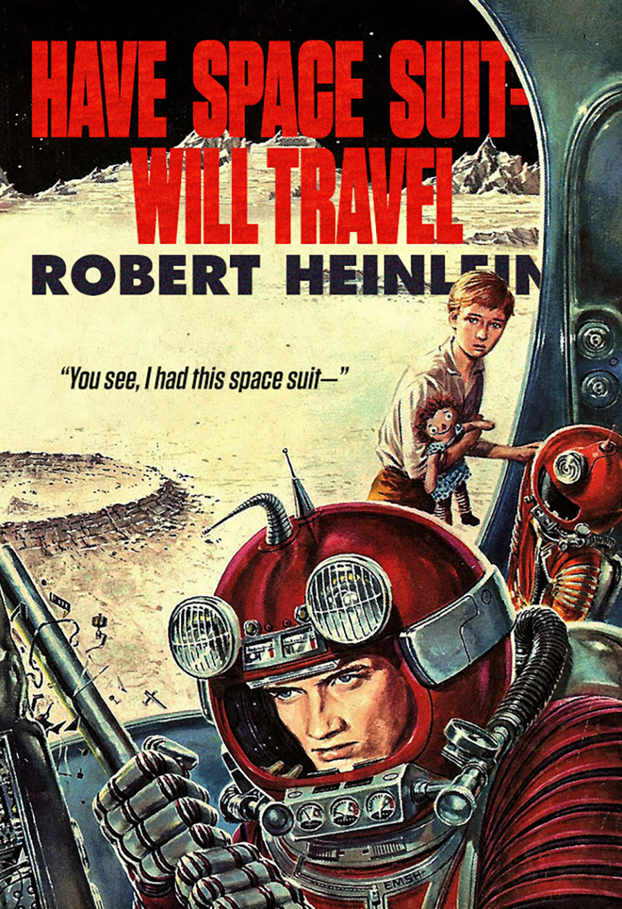 Have Spacesuit Will Travel The Original Serialized Novel Robert A Heinlein