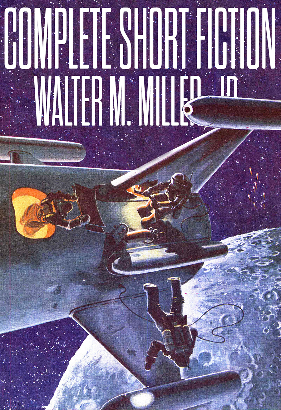 Complete Fiction 2023 Edition Walter M Miller Jr